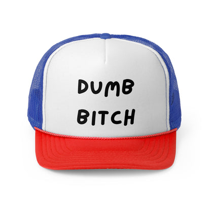 Dumb Bitch Funny Trucker Hat