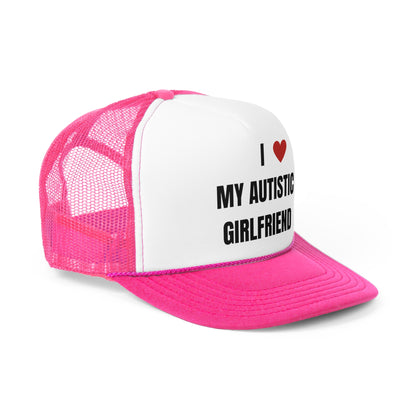 I Love My Autistic Girlfriend Funny Trucker Hat