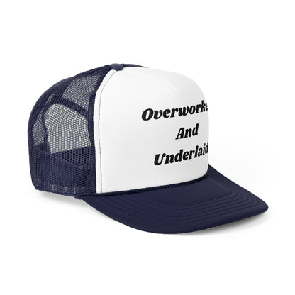 Overworked And Underlaid Funny Trucker Hat