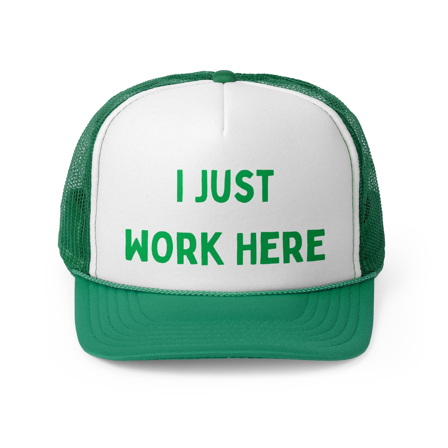 I Just Work Here Funny Trucker Hat