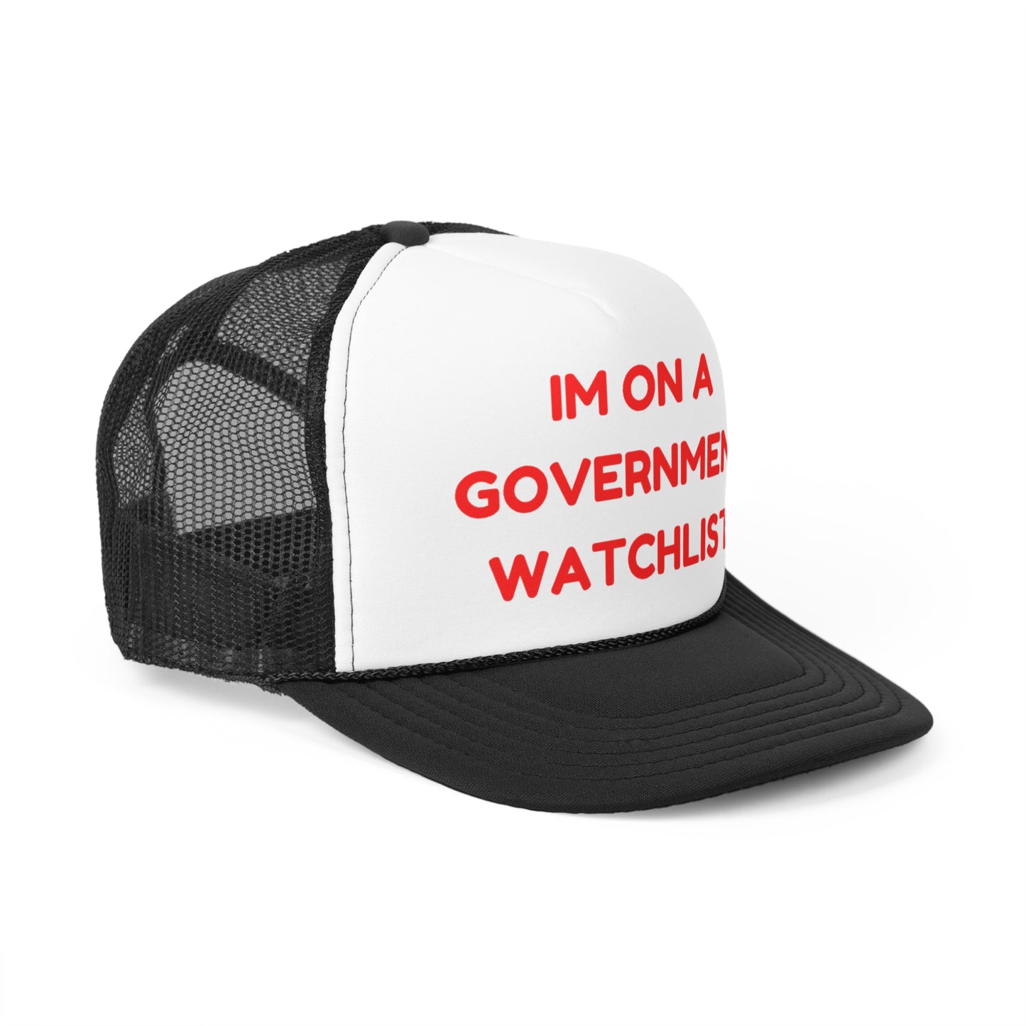 I'm On a Government WatchList Funny Trucker Hat