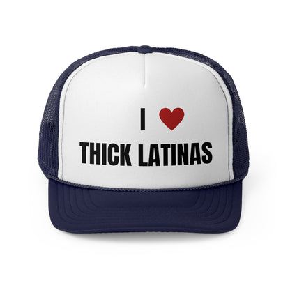 I Love Thick Latinas Funny Trucker Hat