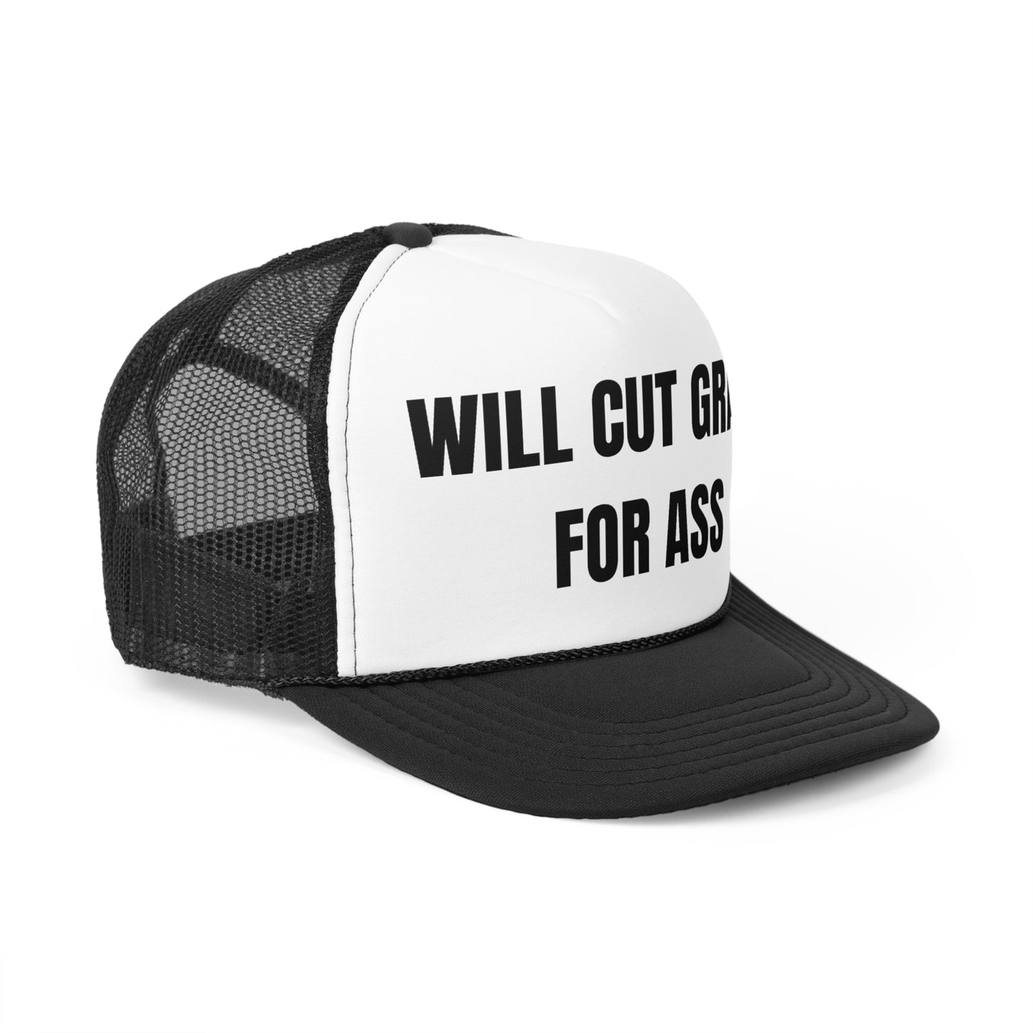 Will Cut Grass For Ass Funny Trucker Hat