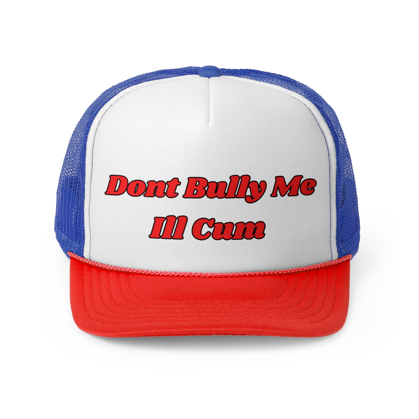 Don't Bully Me Funny Trucker Hat