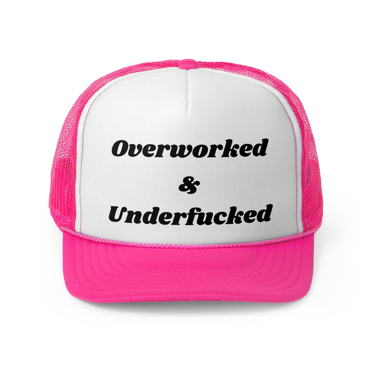 Overworked & Underfucked Funny Trucker Hat