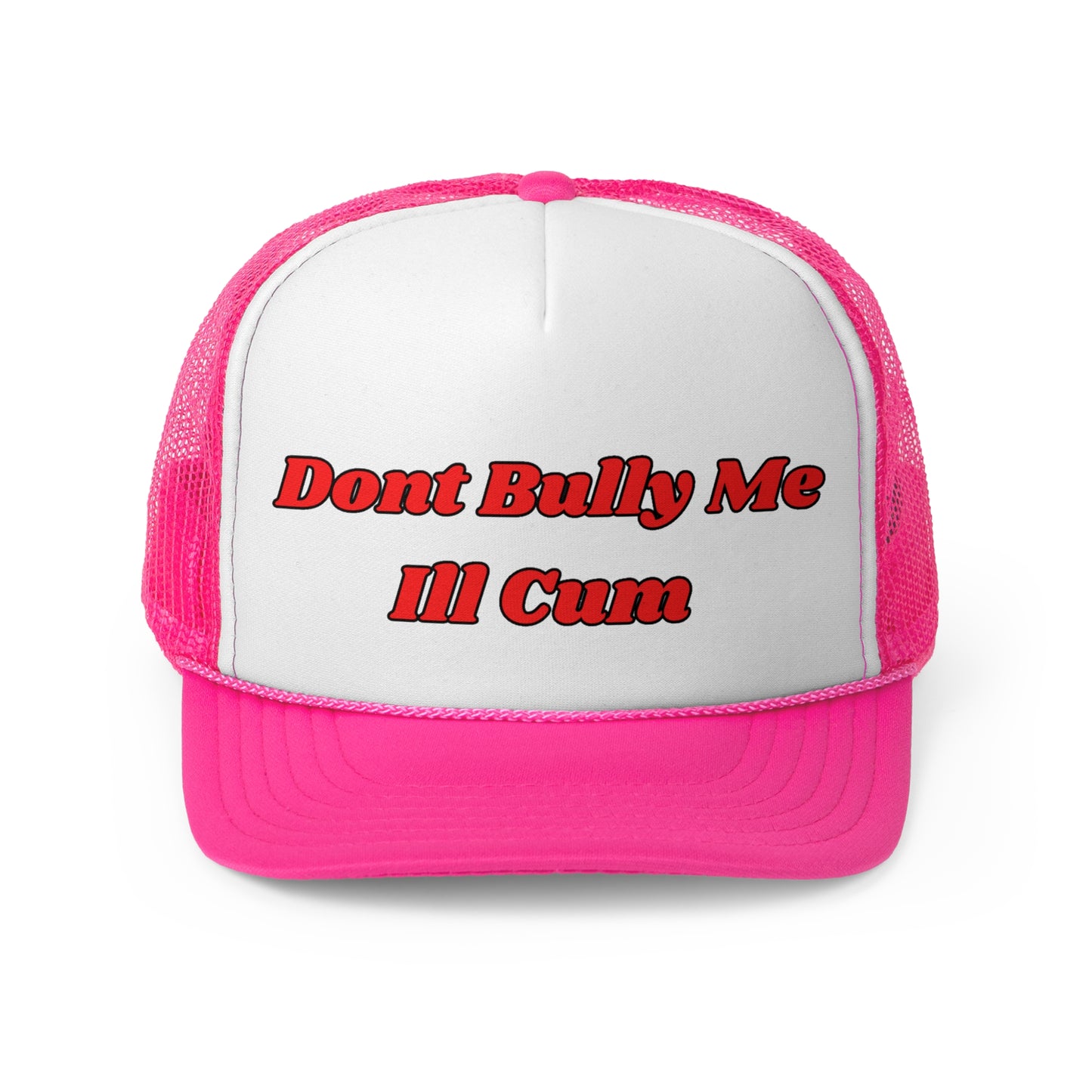 Don't Bully Me Funny Trucker Hat