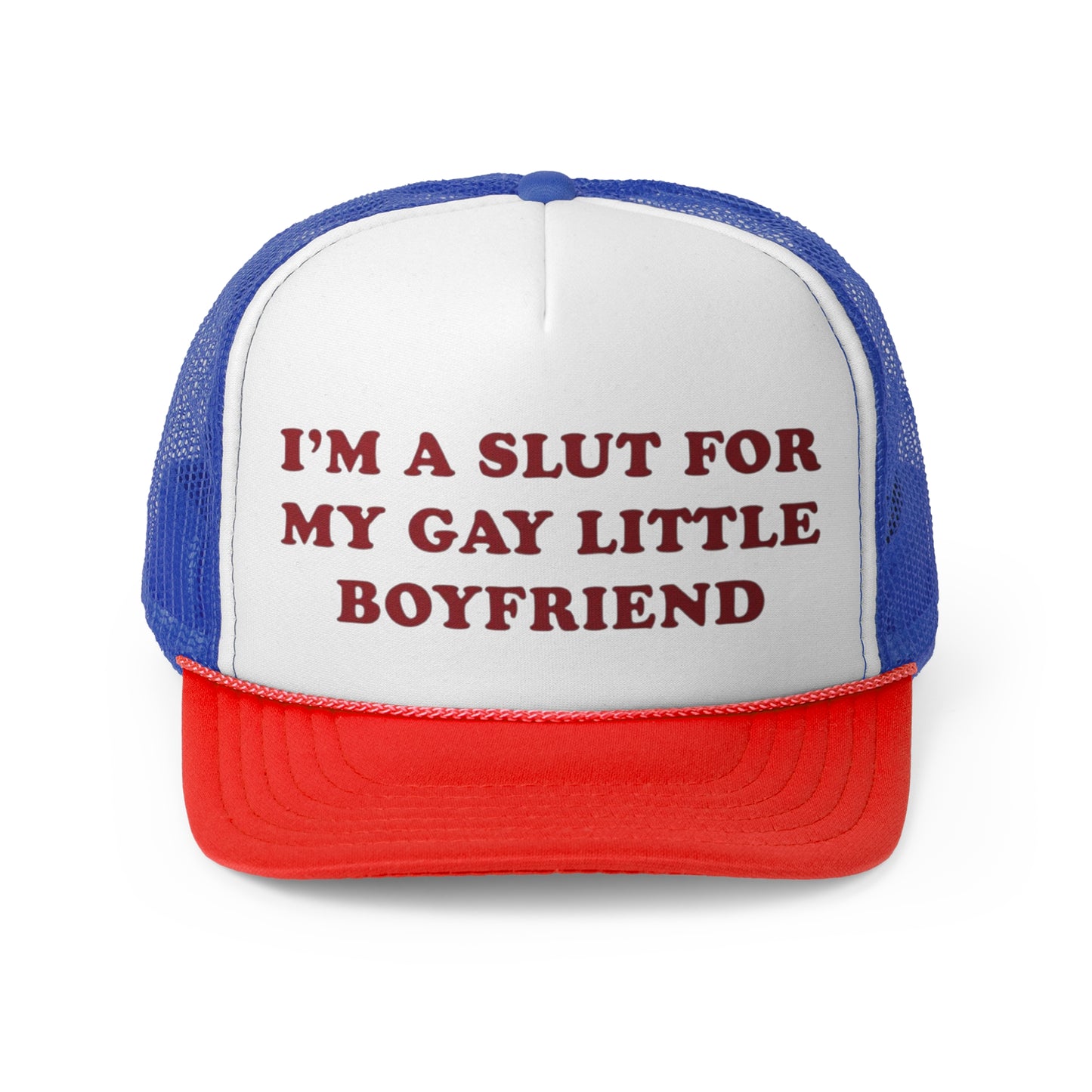 I'm A Slut For My Gay Little Boyfriend Funny Trucker Hat