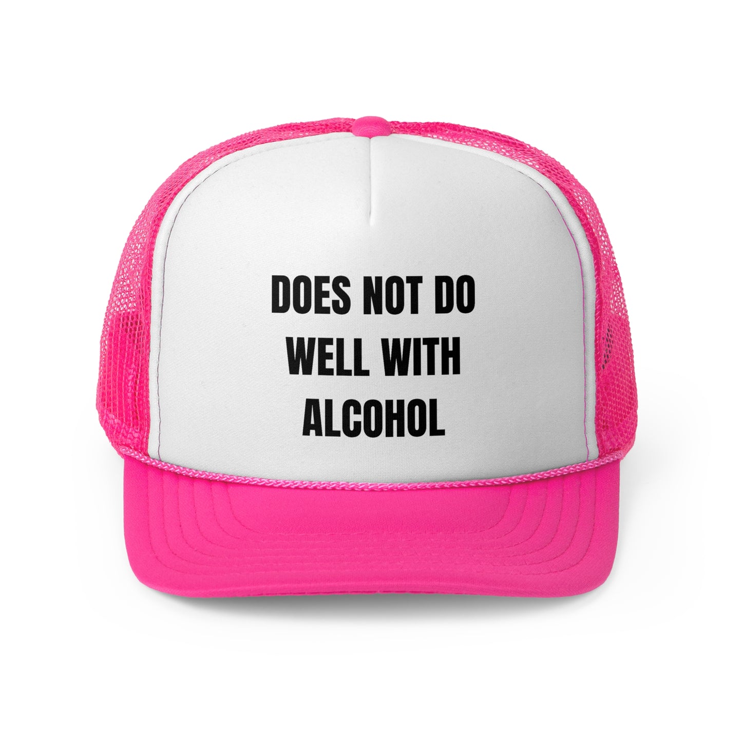 Does Not Do Well With Alcohol Funny Trucker Hat