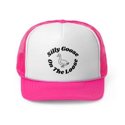 Silly Goose on the Loose Funny Trucker Hat