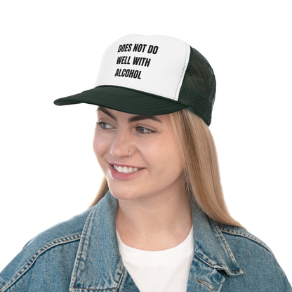 Does Not Do Well With Alcohol Funny Trucker Hat