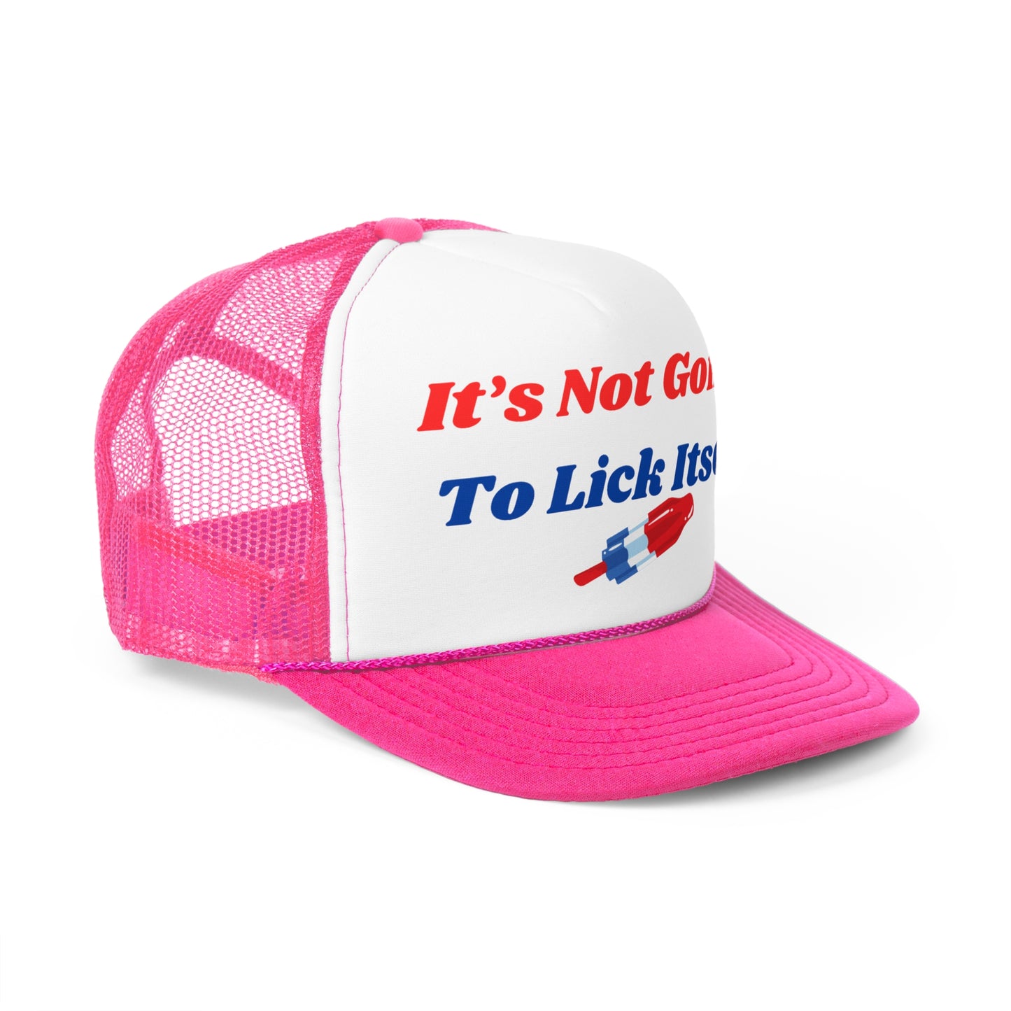 Its Not Going To Lick Itself Funny Trucker Hat