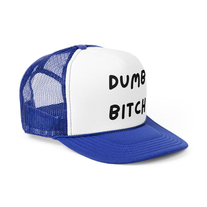 Dumb Bitch Funny Trucker Hat