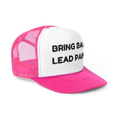 Bring Back Lead Paint Funny Trucker Hat