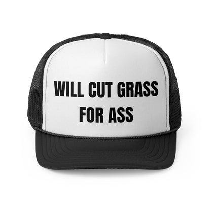 Will Cut Grass For Ass Funny Trucker Hat