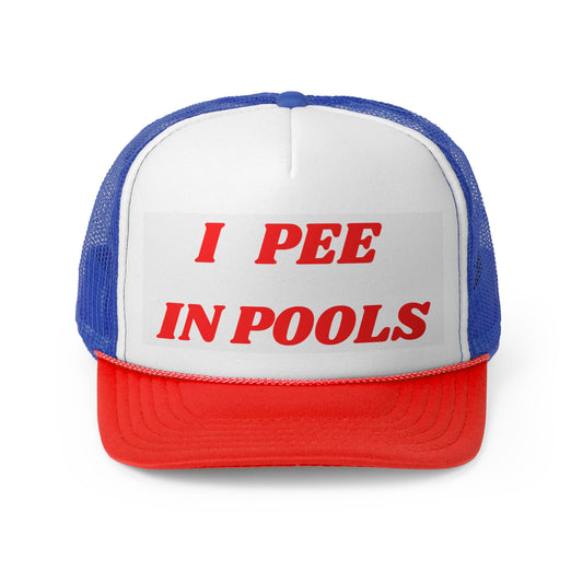 I Pee In Pools Funny Trucker Hat