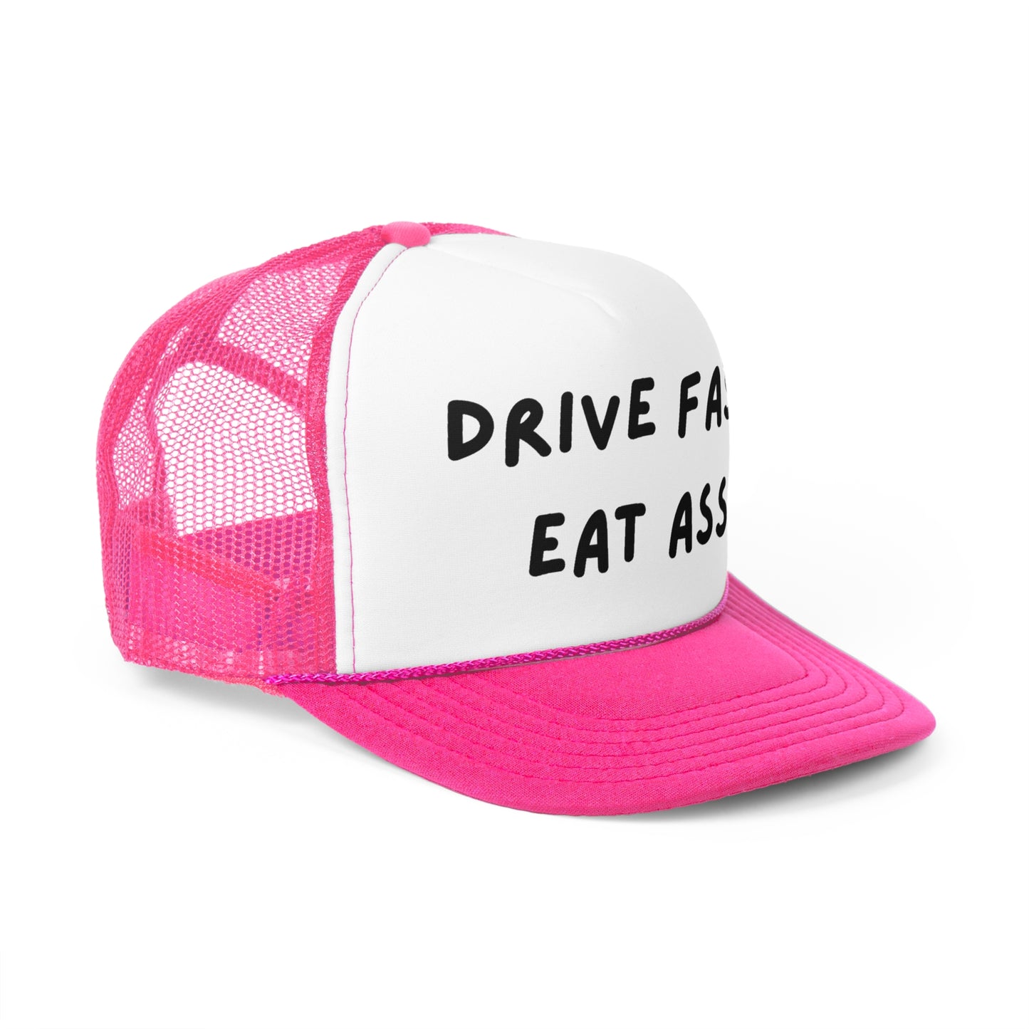 Drive Fast Eat Ass Funny Trucker Hat