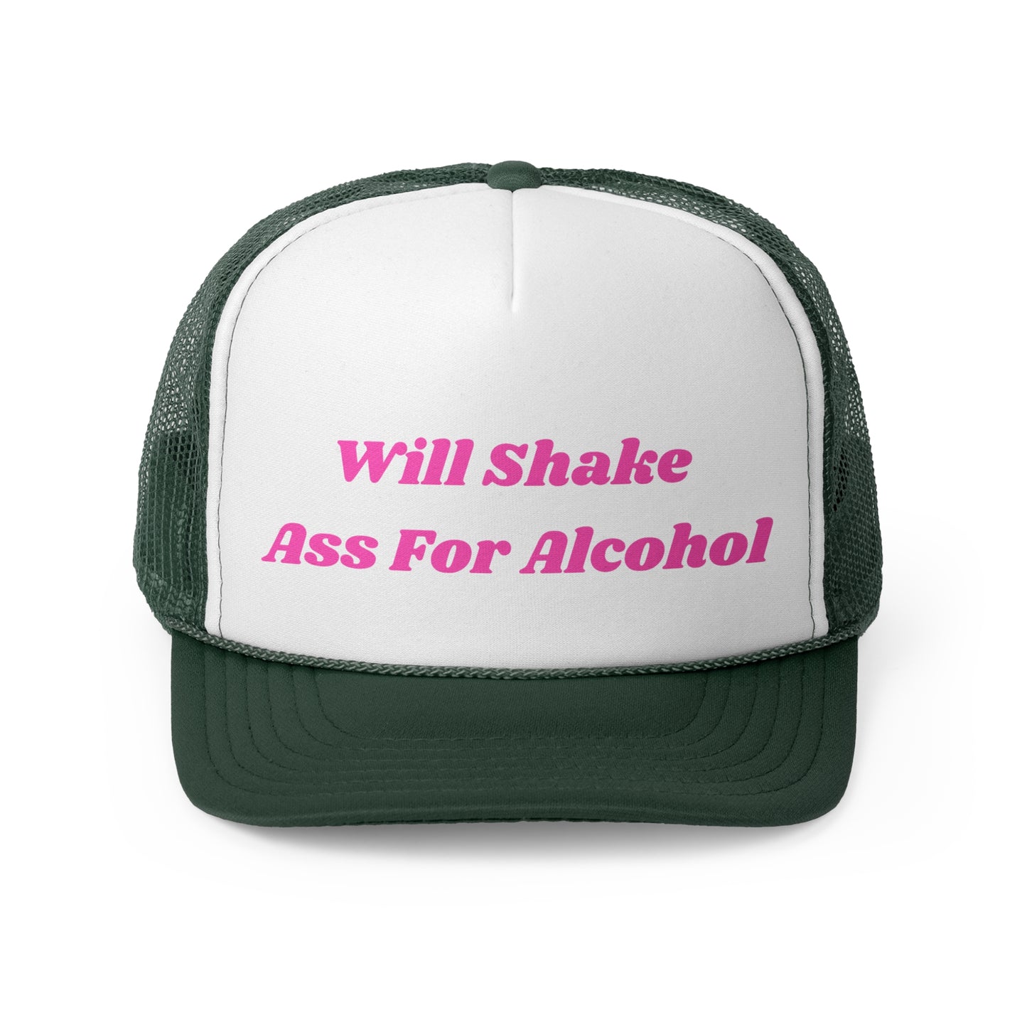 Will Shake Ass For Alcohol Funny Trucker Hat