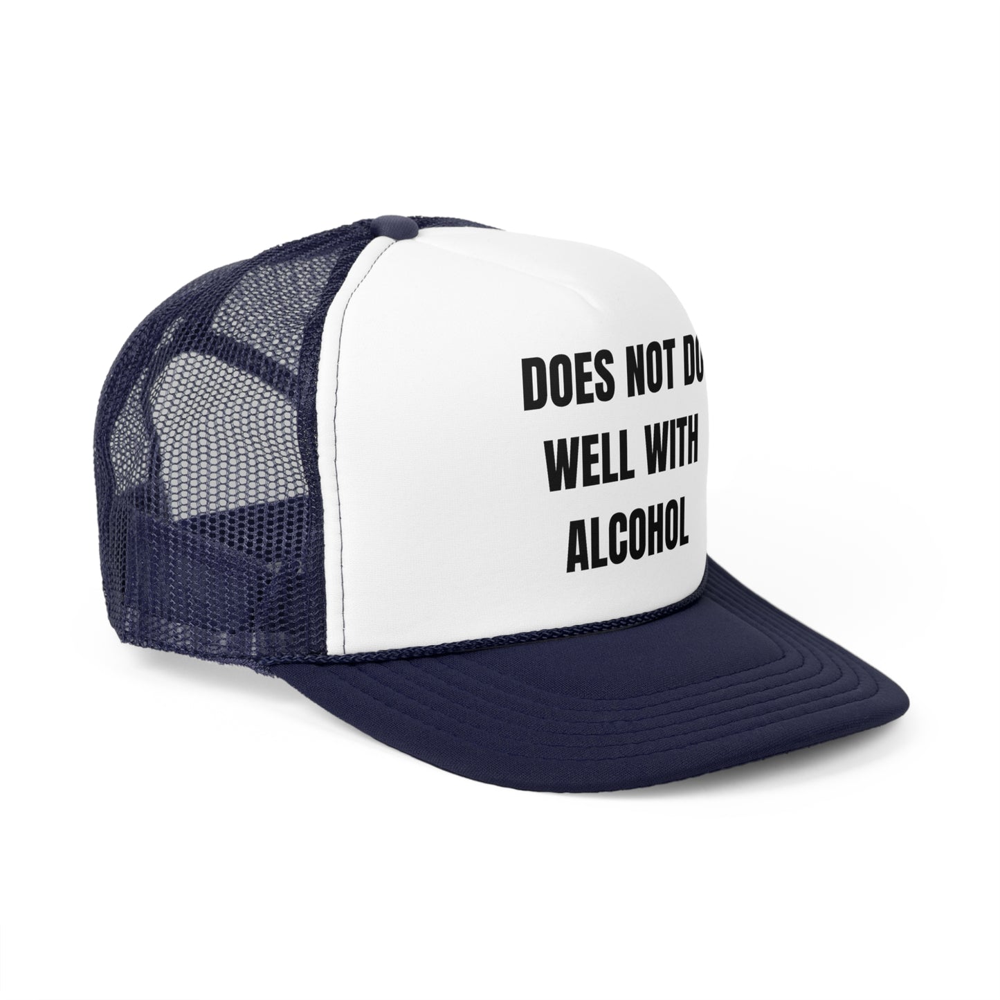 Does Not Do Well With Alcohol Funny Trucker Hat