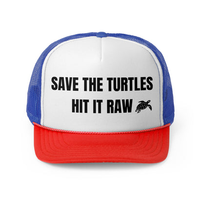 Save The Turtles Hit It Raw Funny Trucker Hat