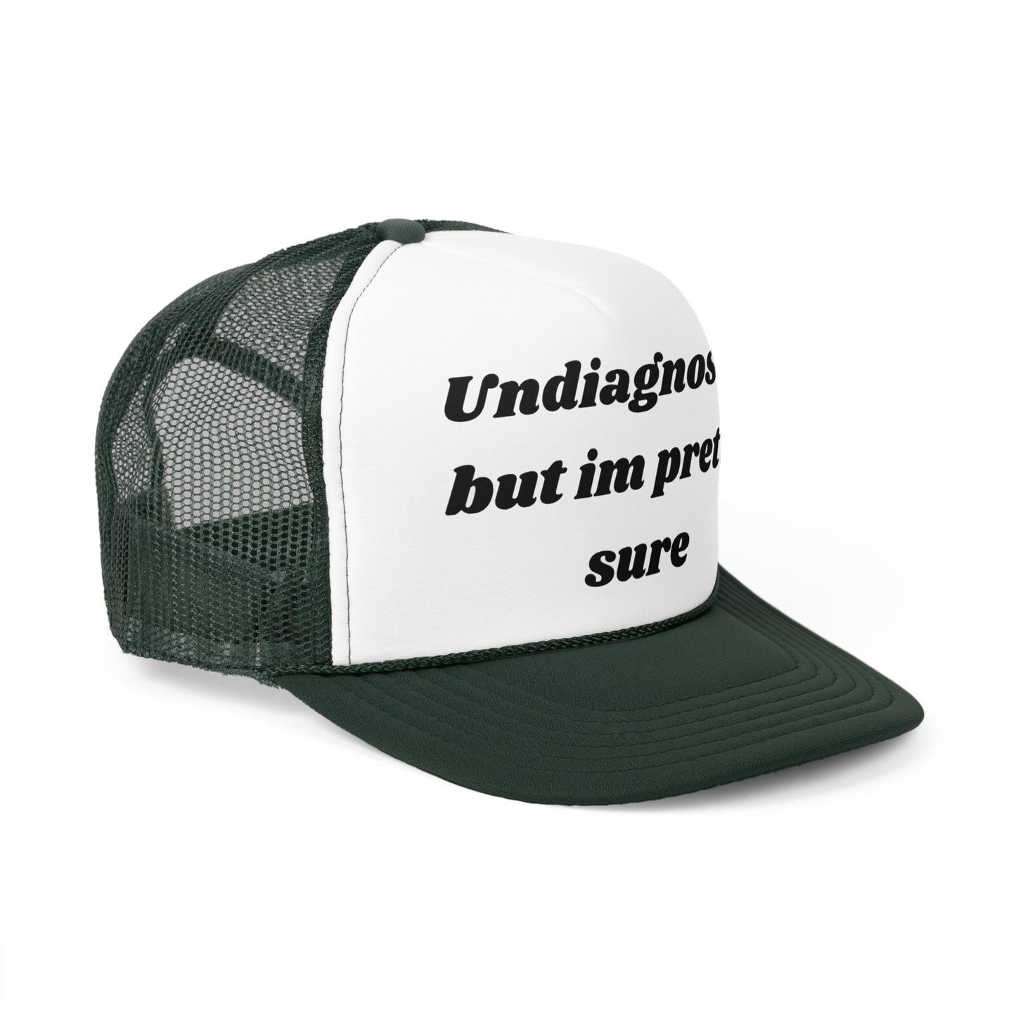 Undiagnosed, But I'm Pretty Sure Funny Trucker Hat