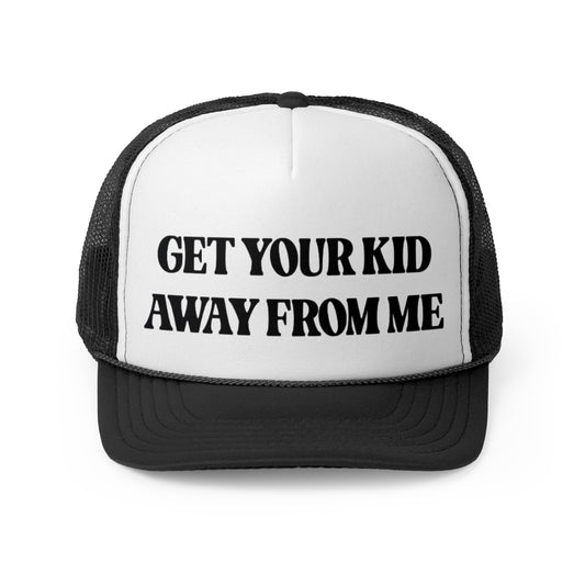 Get Your Kid Away From Me Funny Hat