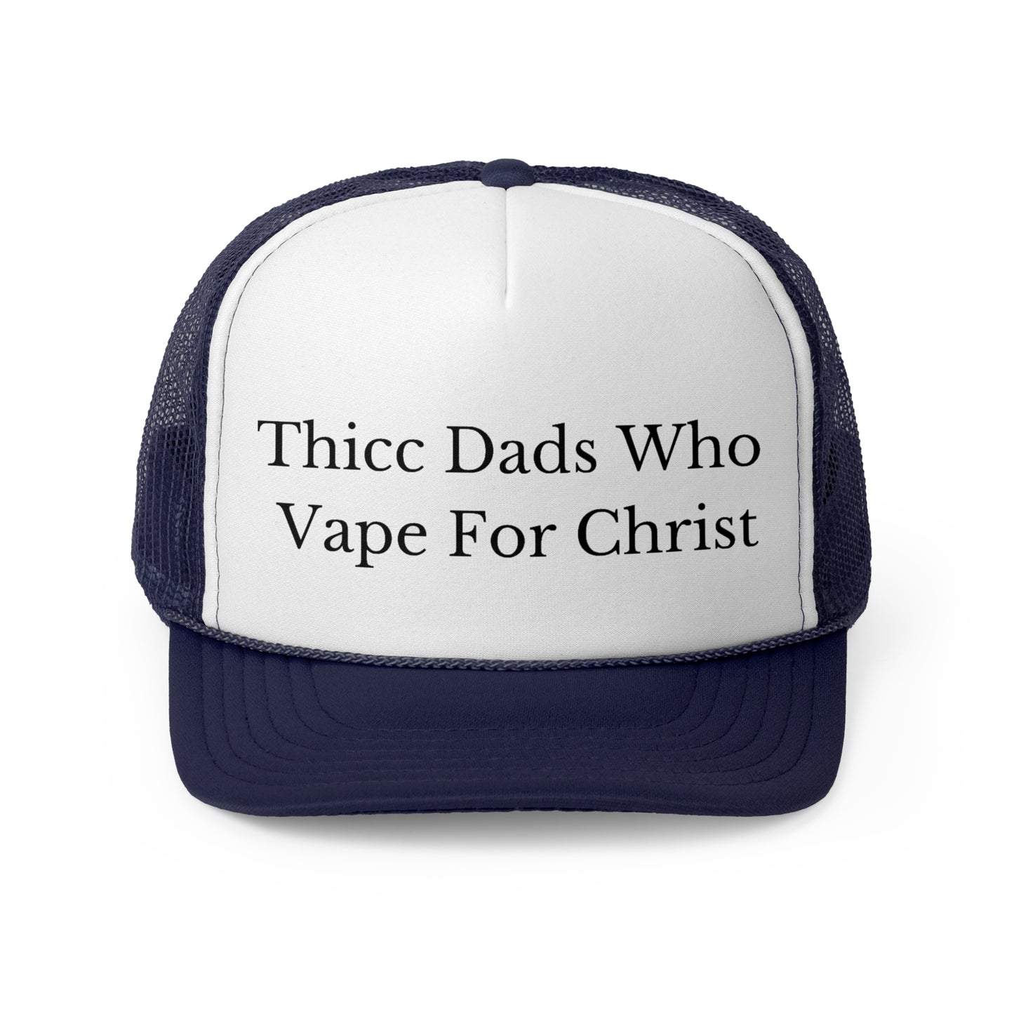 Thicc Dads Who Vape For Christ Funny Trucker Hat