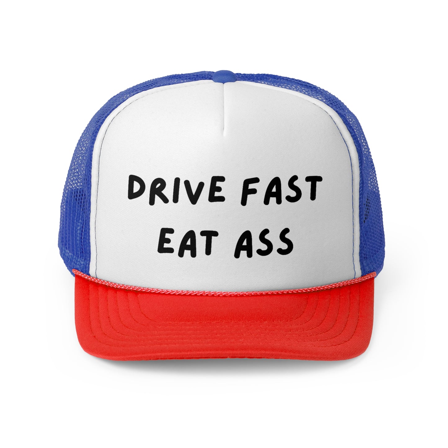 Drive Fast Eat Ass Funny Trucker Hat