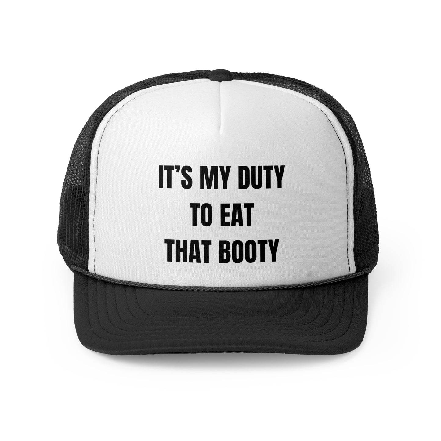 Its My Duty To Eat That Booty Funny Trucker Hat