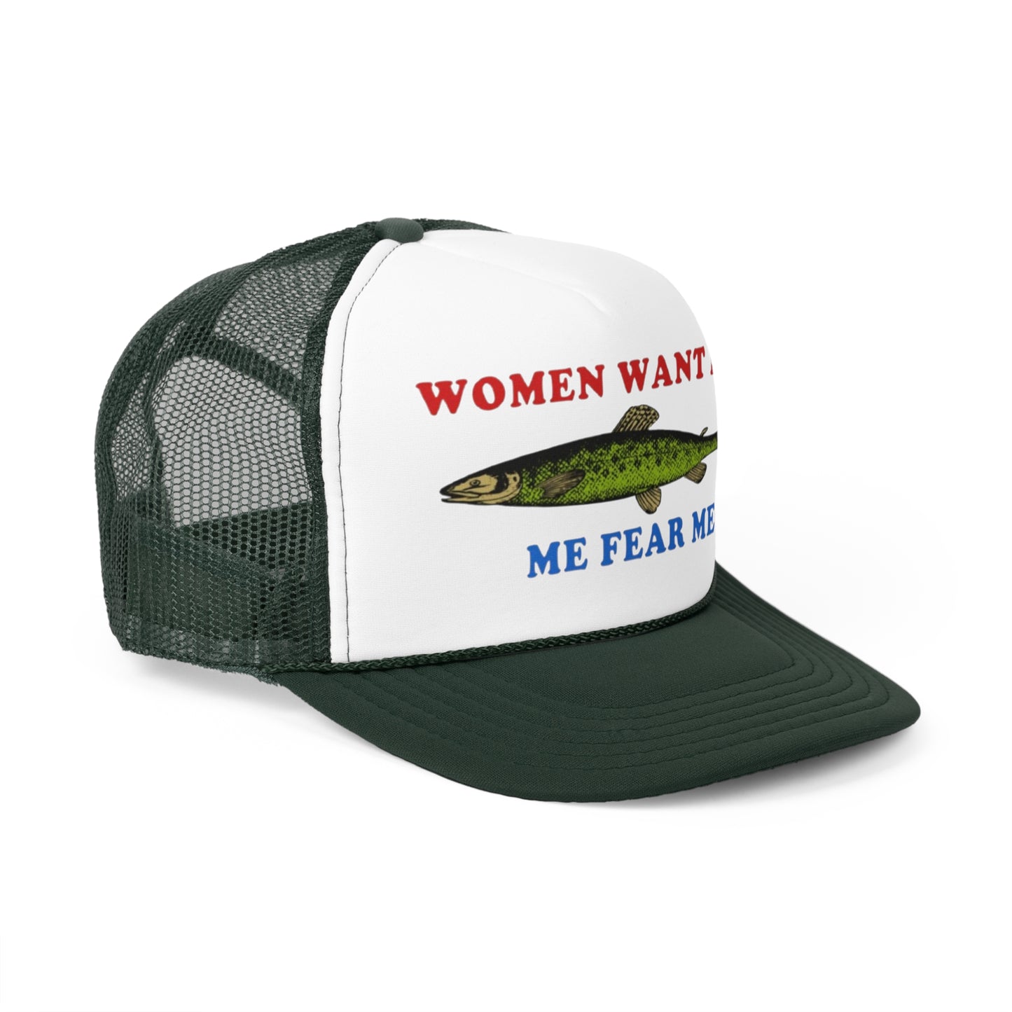 Women Want Fish Me Fear Me Funny Trucker Hat