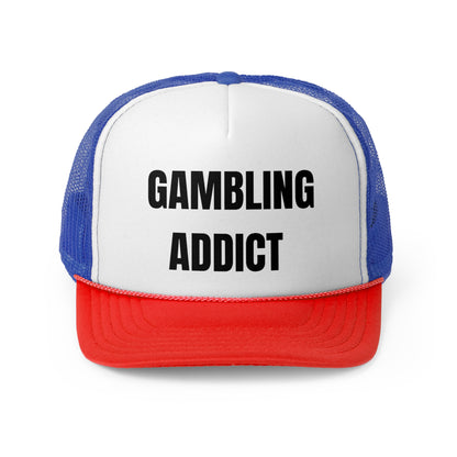 Gambling Addict Funny Trucker Hat