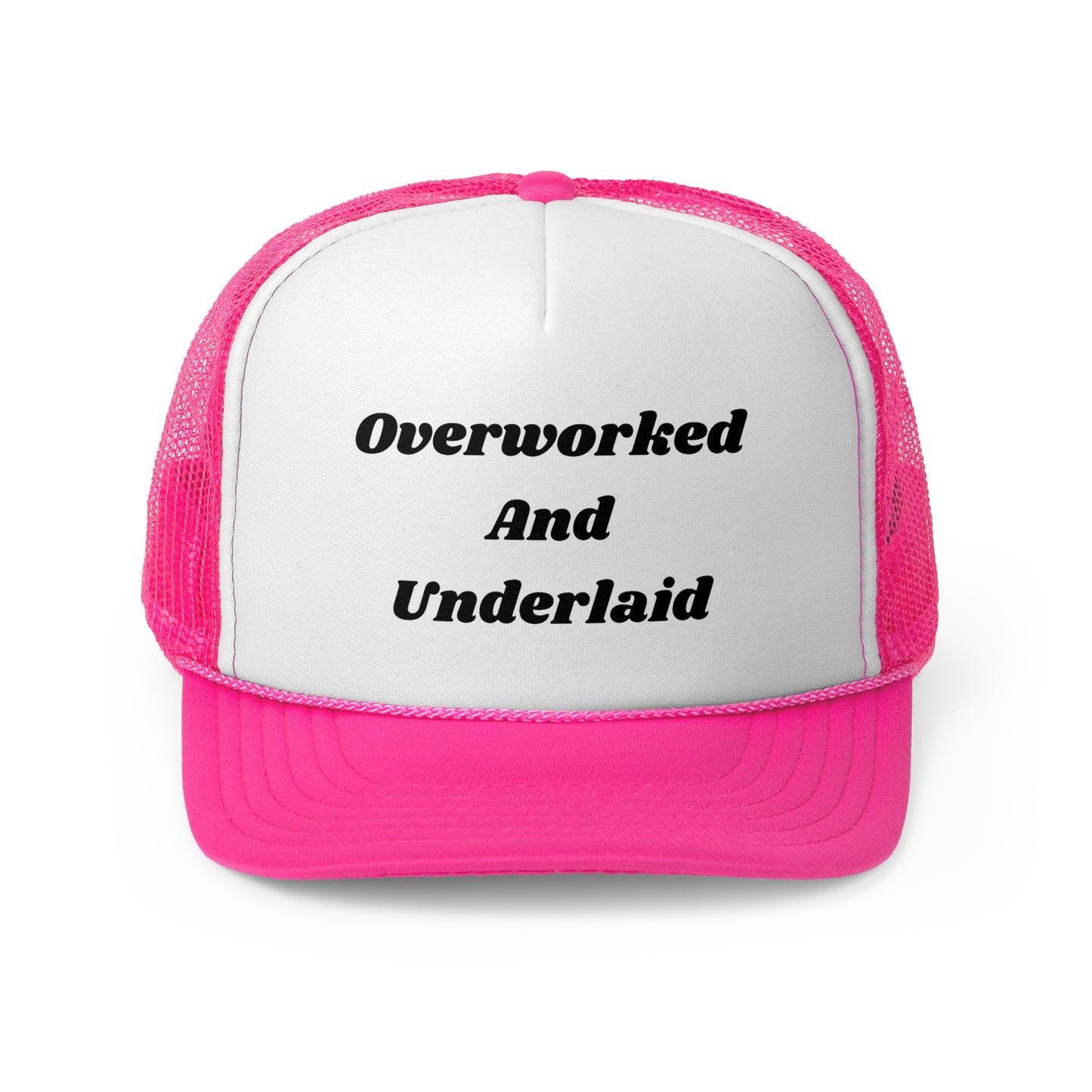 Overworked And Underlaid Funny Trucker Hat