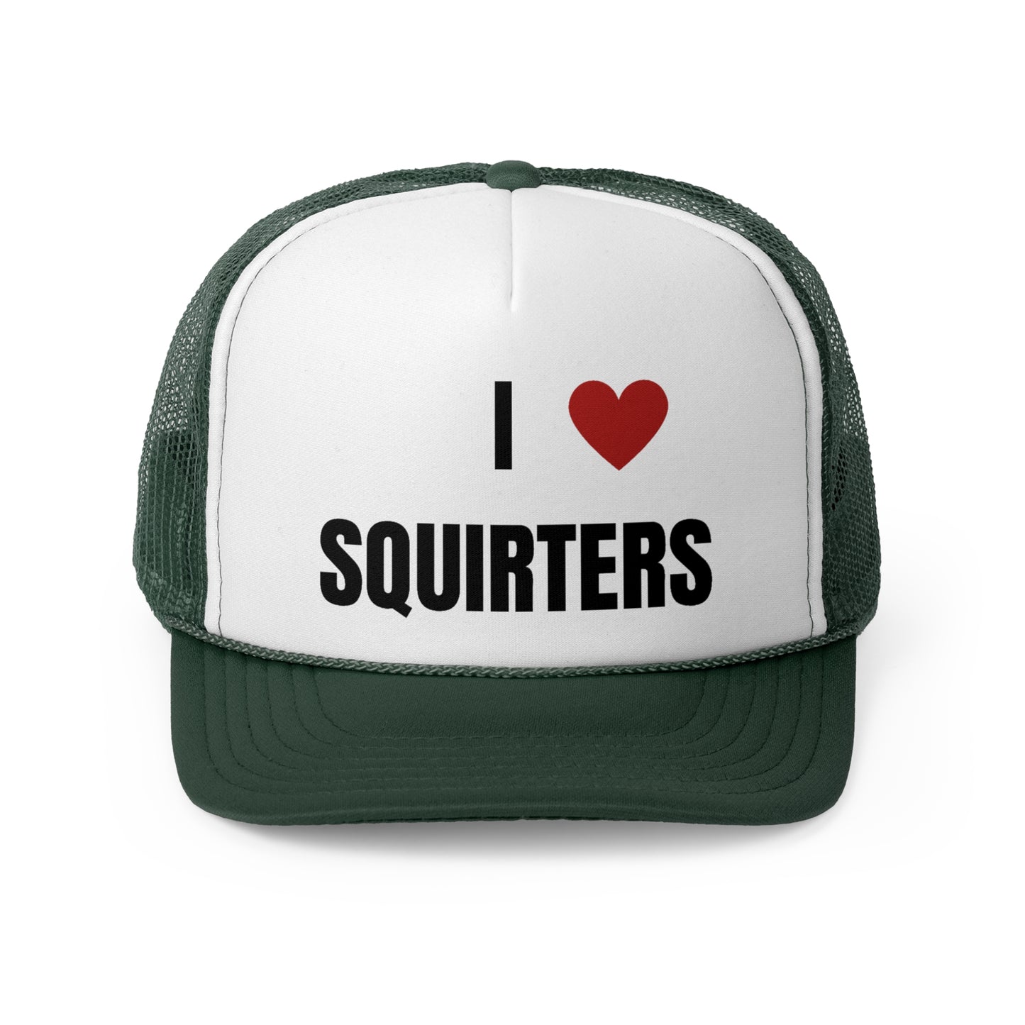 I Love Squirters Funny Trucker Hat